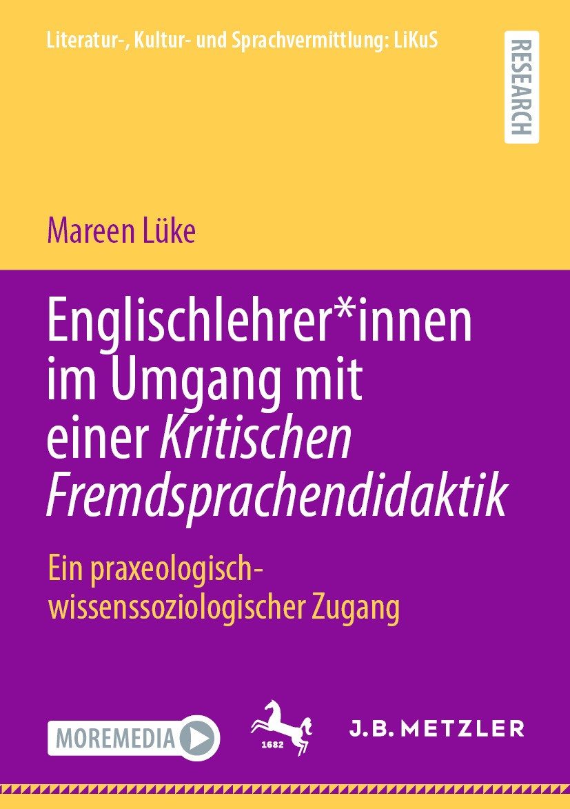 Titlebook: Englischlehrer*innen im Umgang mit einer Kritischen Fremdsprachendidaktik; Ein praxeologisch-wi Mareen Lüke Book 2024 Der/die Herausgeber b Titlebook: Englischlehrer*innen im Umgang mit einer Kritischen Fremdsprachendidaktik; Ein praxeologisch-wi Mareen Lüke Book 2024 Der/die Herausgeber b