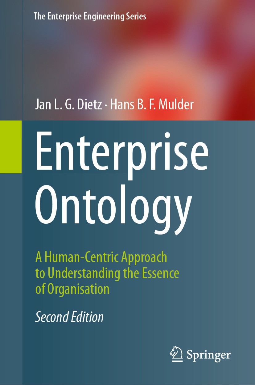 Titlebook: Enterprise Ontology; A Human-Centric Appr Jan L. G. Dietz,Hans B. F. Mulder Book 2024Latest edition The Editor(s) (if applicable) and The A Titlebook: Enterprise Ontology; A Human-Centric Appr Jan L. G. Dietz,Hans B. F. Mulder Book 2024Latest edition The Editor(s) (if applicable) and The A