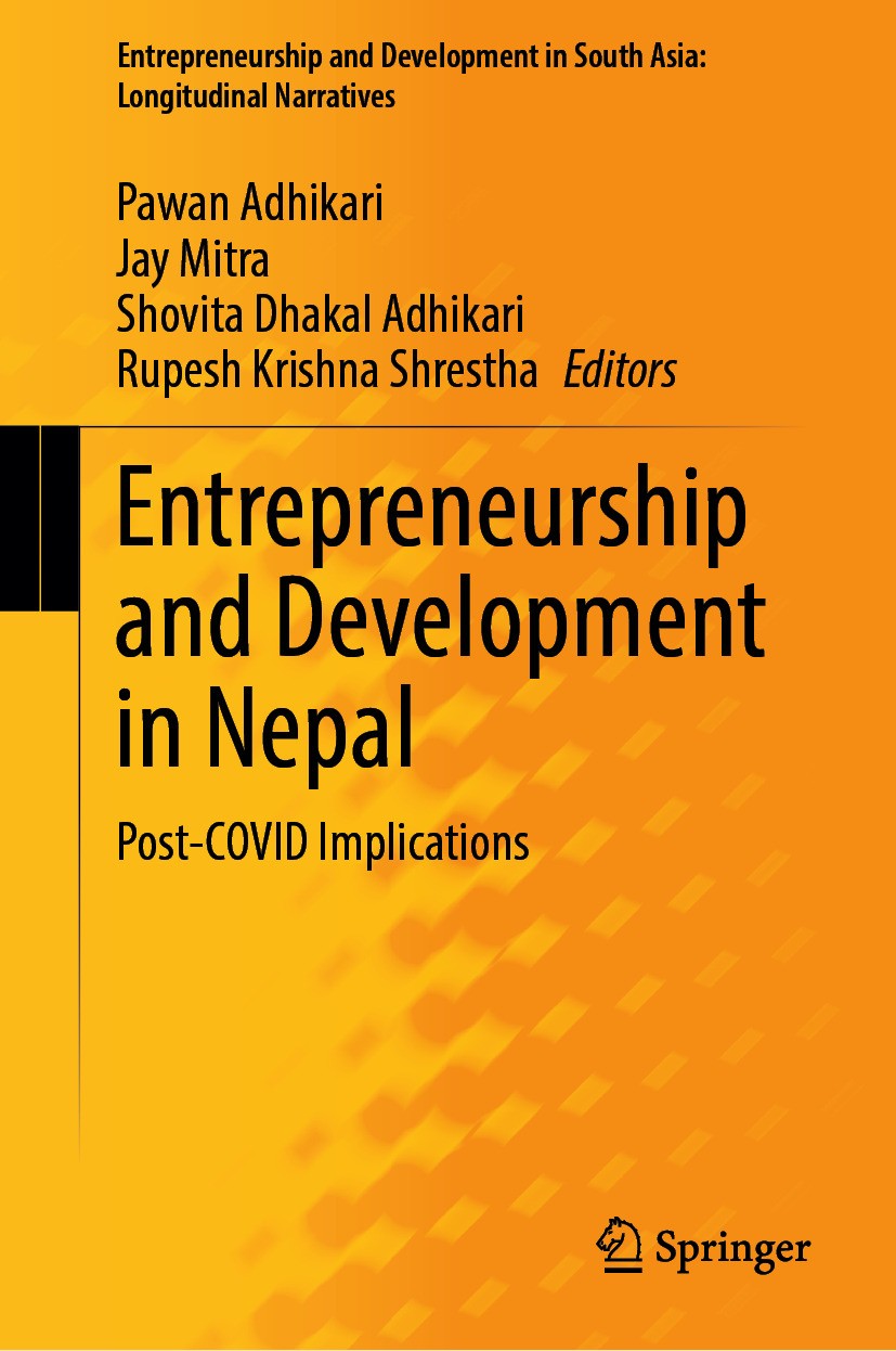 Titlebook: Entrepreneurship and Development in Nepal; Post-COVID Implicati Pawan Adhikari,Jay Mitra,Rupesh Krishna Shrestha Book 2024 The Editor(s) (i Titlebook: Entrepreneurship and Development in Nepal; Post-COVID Implicati Pawan Adhikari,Jay Mitra,Rupesh Krishna Shrestha Book 2024 The Editor(s) (i