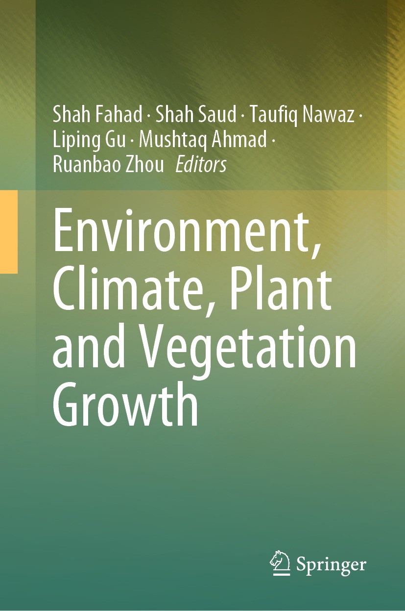 Titlebook: Environment, Climate, Plant and Vegetation Growth; Shah Fahad,Shah Saud,Ruanbao Zhou Book 2024 The Editor(s) (if applicable) and The Autho Titlebook: Environment, Climate, Plant and Vegetation Growth; Shah Fahad,Shah Saud,Ruanbao Zhou Book 2024 The Editor(s) (if applicable) and The Autho