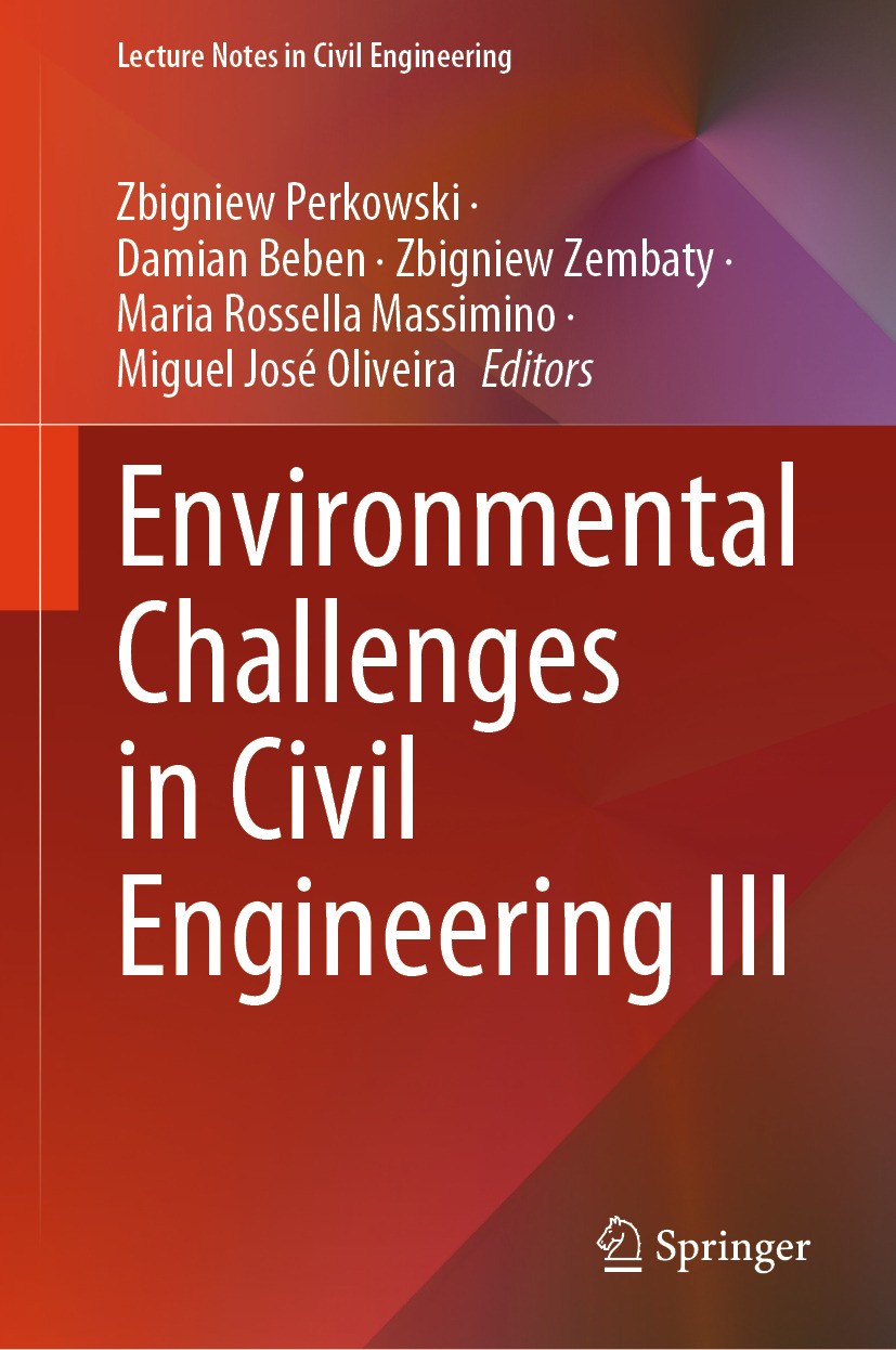 Titlebook: Environmental Challenges in Civil Engineering III; Zbigniew Perkowski,Damian Beben,Miguel José Olivei Conference proceedings 2025 The Edit Titlebook: Environmental Challenges in Civil Engineering III; Zbigniew Perkowski,Damian Beben,Miguel José Olivei Conference proceedings 2025 The Edit