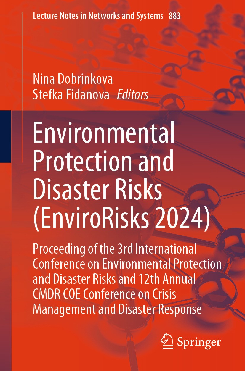 Titlebook: Environmental Protection and Disaster Risks (EnviroRisks 2024); Proceeding of the 3r Nina Dobrinkova,Stefka Fidanova Conference proceedings Titlebook: Environmental Protection and Disaster Risks (EnviroRisks 2024); Proceeding of the 3r Nina Dobrinkova,Stefka Fidanova Conference proceedings