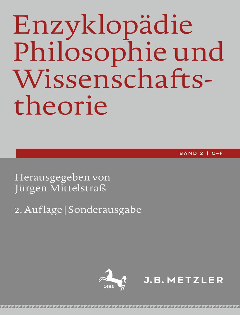 Titlebook: Enzyklopädie Philosophie und Wissenschaftstheorie; Bd. 2: C–F Jürgen Mittelstraß Book 20242nd edition Der/die Herausgeber bzw. der/die Auto Titlebook: Enzyklopädie Philosophie und Wissenschaftstheorie; Bd. 2: C–F Jürgen Mittelstraß Book 20242nd edition Der/die Herausgeber bzw. der/die Auto