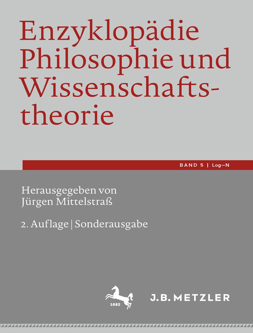 Titlebook: Enzyklopädie Philosophie und Wissenschaftstheorie; Bd. 5: Log–N Jürgen Mittelstraß Book 20242nd edition Der/die Herausgeber bzw. der/die Au Titlebook: Enzyklopädie Philosophie und Wissenschaftstheorie; Bd. 5: Log–N Jürgen Mittelstraß Book 20242nd edition Der/die Herausgeber bzw. der/die Au