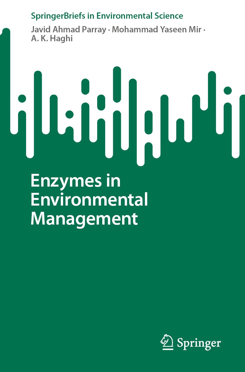 Titlebook: Enzymes in Environmental Management; Javid Ahmad Parray,Mohammad Yaseen Mir,A. K. Haghi Book 2024 The Editor(s) (if applicable) and The Au Titlebook: Enzymes in Environmental Management; Javid Ahmad Parray,Mohammad Yaseen Mir,A. K. Haghi Book 2024 The Editor(s) (if applicable) and The Au