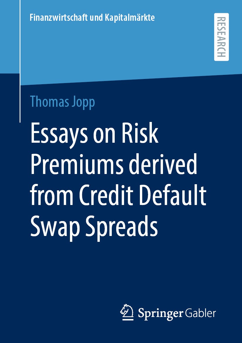 Titlebook: Essays on Risk Premiums derived from Credit Default Swap Spreads; Thomas Jopp Book 2024 The Editor(s) (if applicable) and The Author(s), u Titlebook: Essays on Risk Premiums derived from Credit Default Swap Spreads; Thomas Jopp Book 2024 The Editor(s) (if applicable) and The Author(s), u