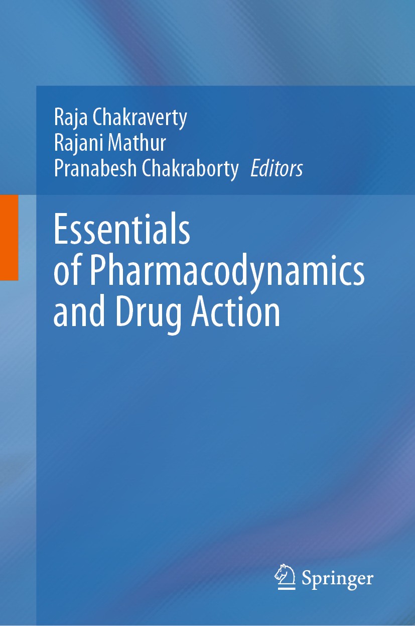 Titlebook: Essentials of Pharmacodynamics and Drug Action; Raja Chakraverty,Rajani Mathur,Pranabesh Chakrabor Book 2024 The Editor(s) (if applicable) Titlebook: Essentials of Pharmacodynamics and Drug Action; Raja Chakraverty,Rajani Mathur,Pranabesh Chakrabor Book 2024 The Editor(s) (if applicable)