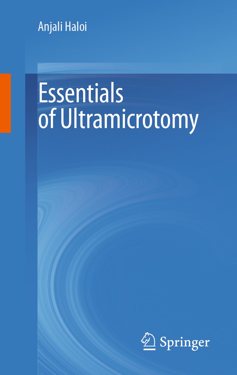 Titlebook: Essentials of Ultramicrotomy; Anjali Haloi Textbook 2024 The Editor(s) (if applicable) and The Author(s), under exclusive license to Sprin Titlebook: Essentials of Ultramicrotomy; Anjali Haloi Textbook 2024 The Editor(s) (if applicable) and The Author(s), under exclusive license to Sprin