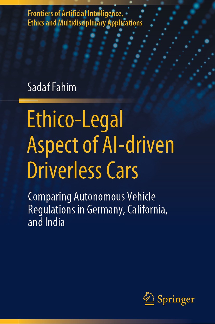 Titlebook: Ethico-Legal Aspect of AI-driven Driverless Cars; Comparing Autonomous Sadaf Fahim Book 2024 The Editor(s) (if applicable) and The Author(s Titlebook: Ethico-Legal Aspect of AI-driven Driverless Cars; Comparing Autonomous Sadaf Fahim Book 2024 The Editor(s) (if applicable) and The Author(s