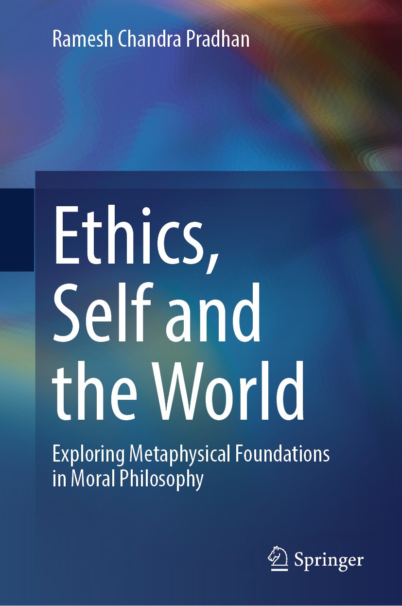 Titlebook: Ethics, Self and the World; Exploring Metaphysic Ramesh Chandra Pradhan Book 2024 The Editor(s) (if applicable) and The Author(s), under ex Titlebook: Ethics, Self and the World; Exploring Metaphysic Ramesh Chandra Pradhan Book 2024 The Editor(s) (if applicable) and The Author(s), under ex