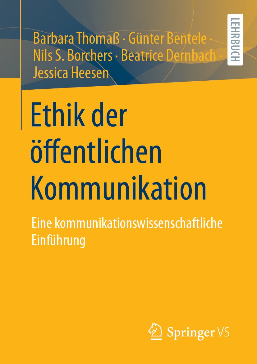 Titlebook: Ethik der öffentlichen Kommunikation; Eine kommunikationsw Barbara Thomaß,Günter Bentele,Jessica Heesen Textbook 2024 Springer Fachmedien W Titlebook: Ethik der öffentlichen Kommunikation; Eine kommunikationsw Barbara Thomaß,Günter Bentele,Jessica Heesen Textbook 2024 Springer Fachmedien W