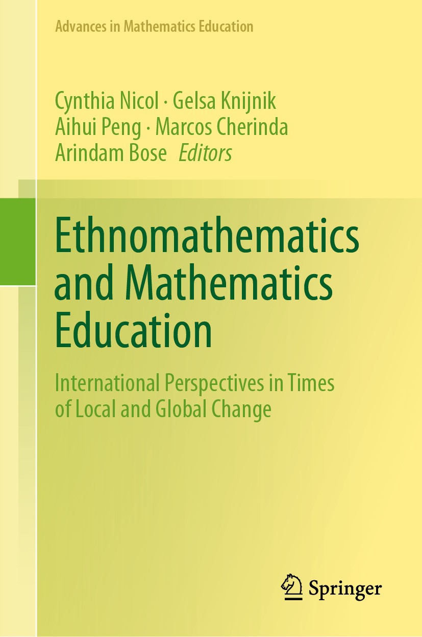 Titlebook: Ethnomathematics and Mathematics Education; International Perspe Cynthia Nicol,Gelsa Knijnik,Arindam Bose Book 2024 The Editor(s) (if appli Titlebook: Ethnomathematics and Mathematics Education; International Perspe Cynthia Nicol,Gelsa Knijnik,Arindam Bose Book 2024 The Editor(s) (if appli