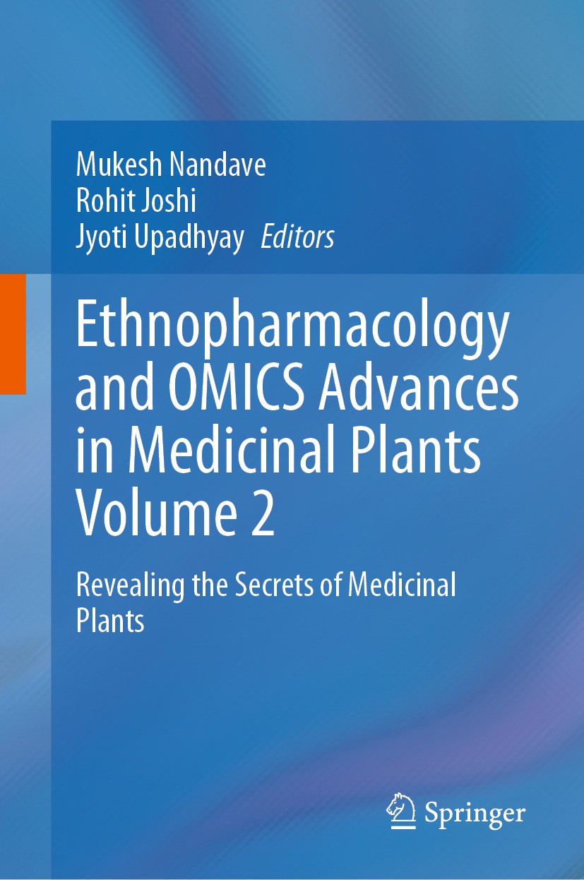 Titlebook: Ethnopharmacology and OMICS Advances in Medicinal Plants Volume 2; Revealing the Secret Mukesh Nandave,Rohit Joshi,Jyoti Upadhyay Book 2024 Titlebook: Ethnopharmacology and OMICS Advances in Medicinal Plants Volume 2; Revealing the Secret Mukesh Nandave,Rohit Joshi,Jyoti Upadhyay Book 2024