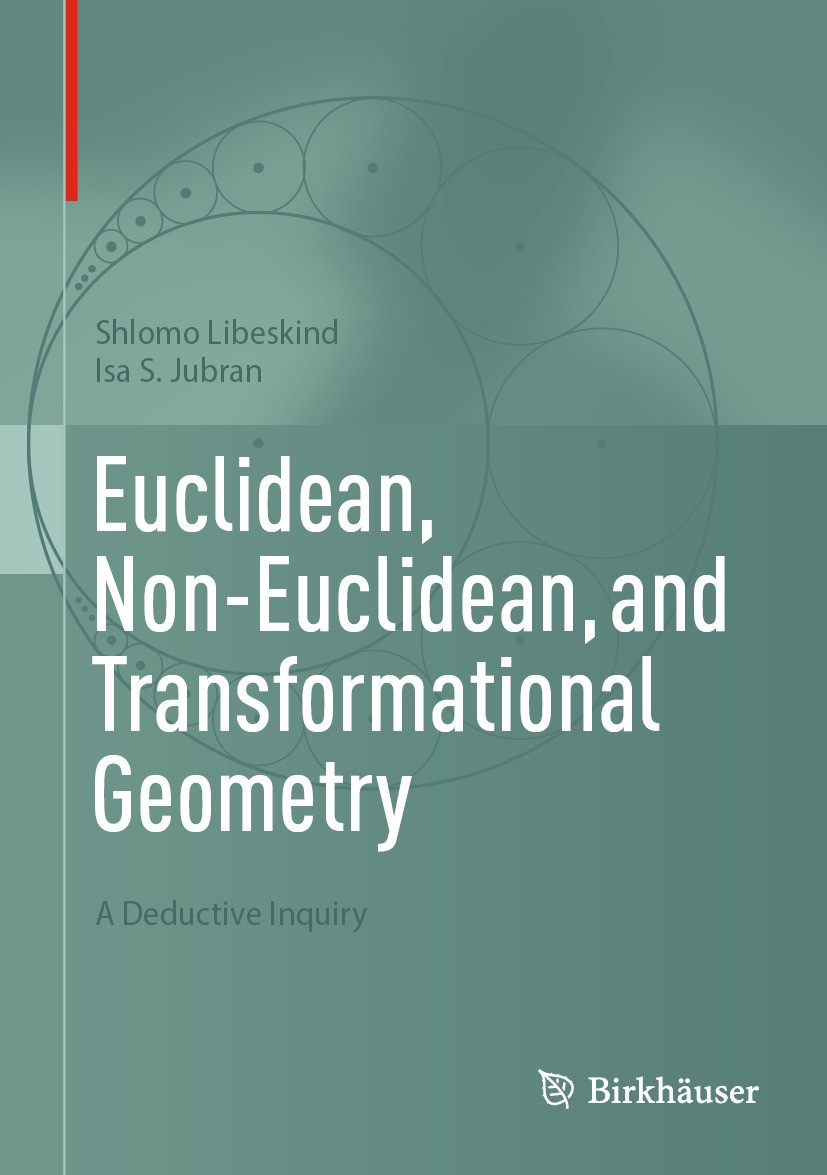 Titlebook: Euclidean, Non-Euclidean, and Transformational Geometry; A Deductive Inquiry Shlomo Libeskind,Isa S. Jubran Textbook 2024 Springer Nature S Titlebook: Euclidean, Non-Euclidean, and Transformational Geometry; A Deductive Inquiry Shlomo Libeskind,Isa S. Jubran Textbook 2024 Springer Nature S