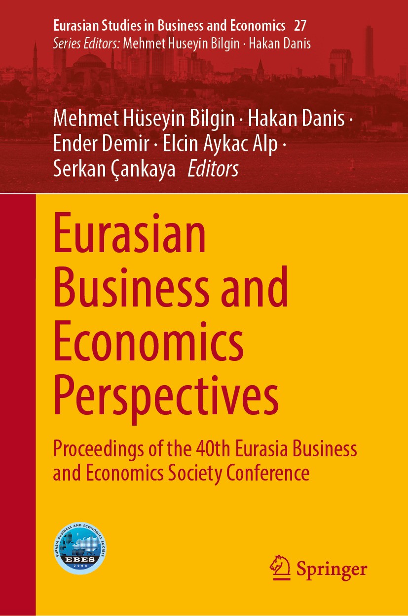 Titlebook: Eurasian Business and Economics Perspectives; Proceedings of the 4 Mehmet Hüseyin Bilgin,Hakan Danis,Serkan Çankaya Conference proceedings Titlebook: Eurasian Business and Economics Perspectives; Proceedings of the 4 Mehmet Hüseyin Bilgin,Hakan Danis,Serkan Çankaya Conference proceedings