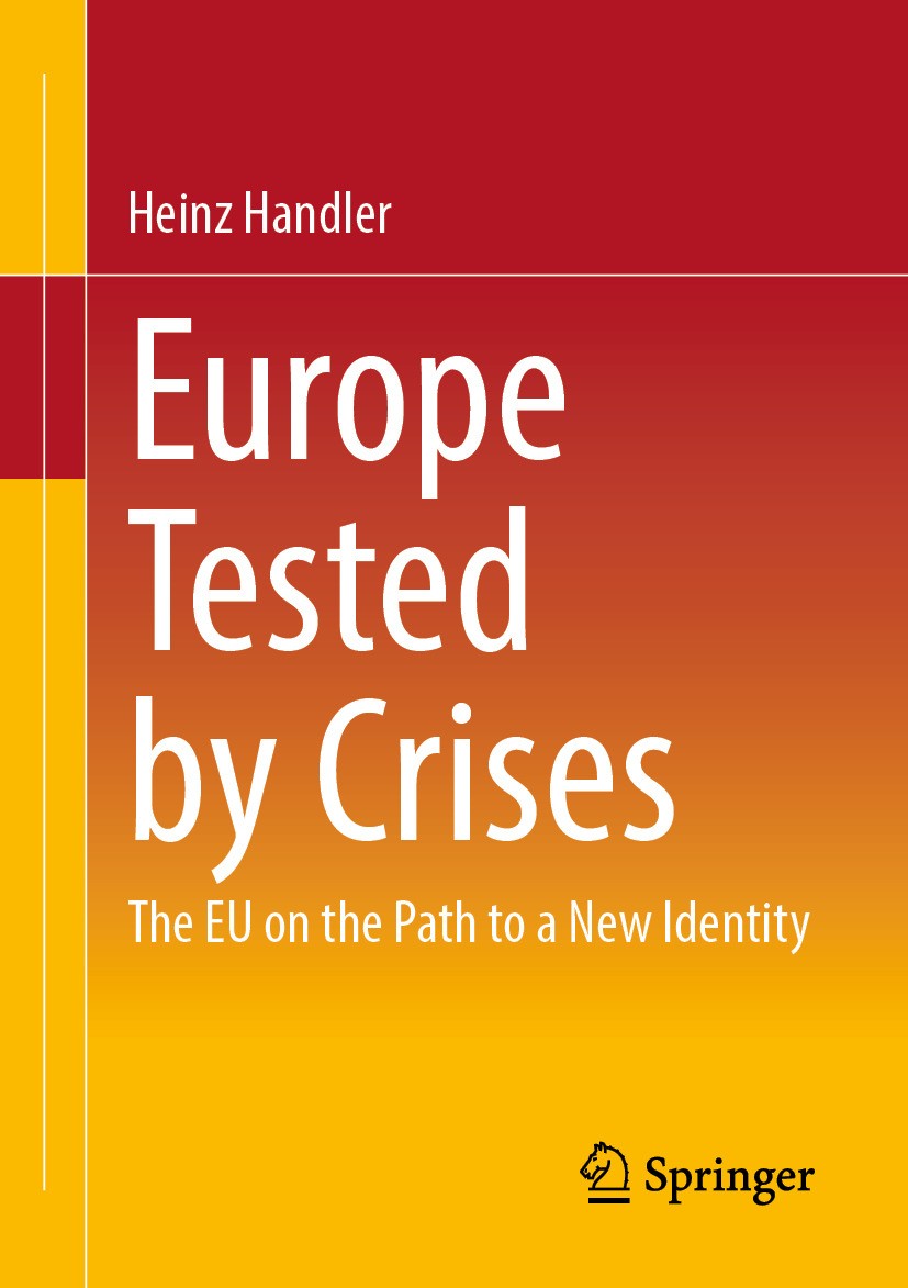 Titlebook: Europe Tested by Crises; The EU on the Path Heinz Handler Book 20241st edition The Editor(s) (if applicable) and The Author(s), under exc Titlebook: Europe Tested by Crises; The EU on the Path Heinz Handler Book 20241st edition The Editor(s) (if applicable) and The Author(s), under exc