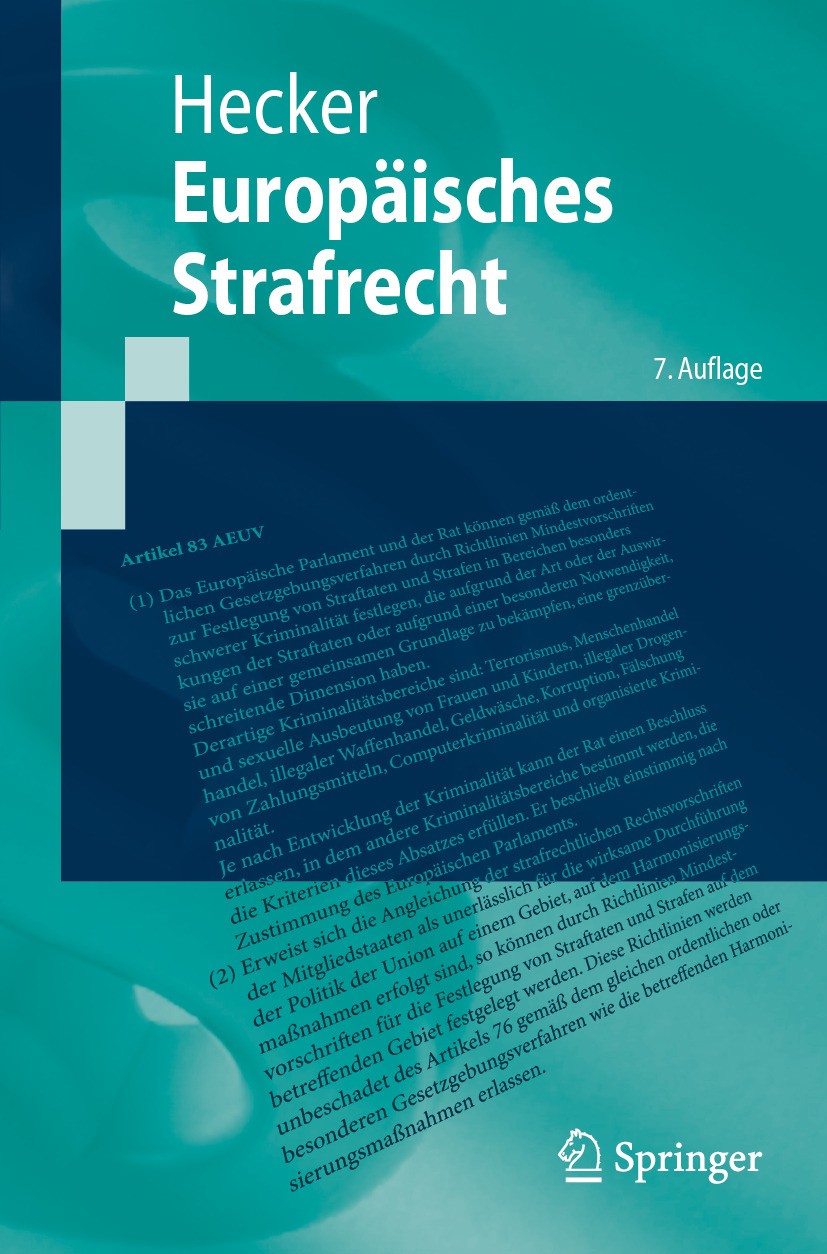 Titlebook: Europäisches Strafrecht; Bernd Hecker Textbook 2024Latest edition Springer-Verlag GmbH Deutschland, ein Teil von Springer Nature 2024 Assi Titlebook: Europäisches Strafrecht; Bernd Hecker Textbook 2024Latest edition Springer-Verlag GmbH Deutschland, ein Teil von Springer Nature 2024 Assi