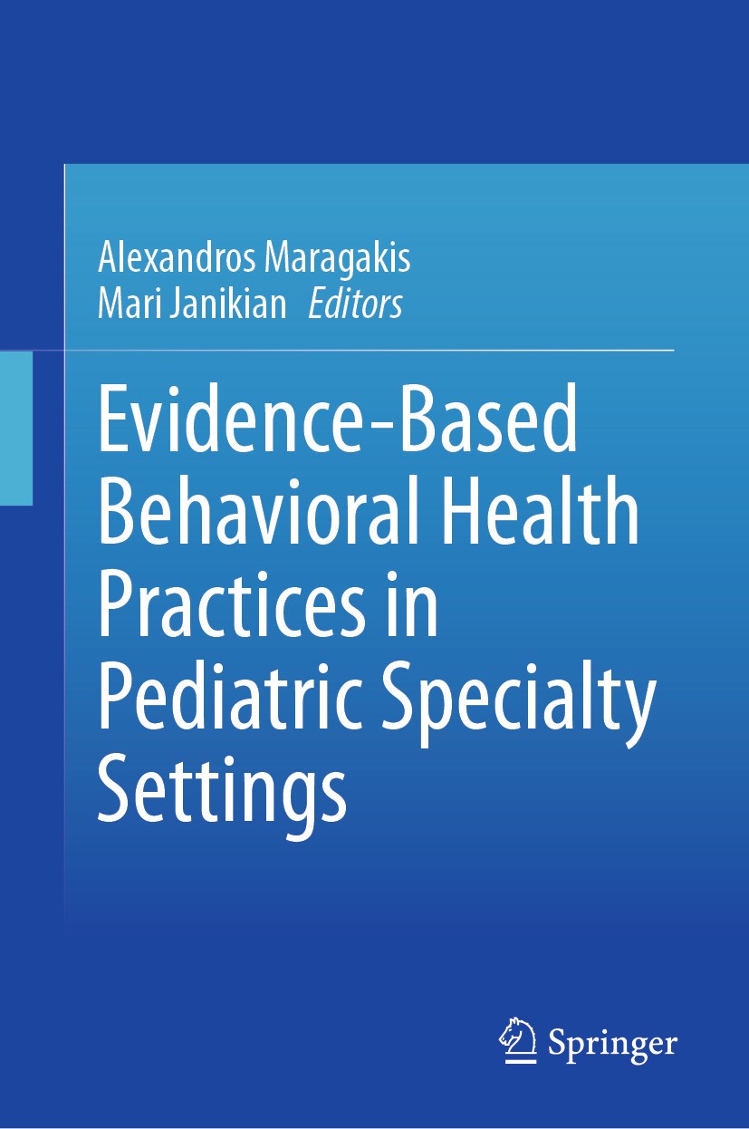 Titlebook: Evidence-Based Behavioral Health Practices in Pediatric Specialty Settings; Alexandros Maragakis,Mari Janikian Textbook 2024 The Editor(s) Titlebook: Evidence-Based Behavioral Health Practices in Pediatric Specialty Settings; Alexandros Maragakis,Mari Janikian Textbook 2024 The Editor(s)