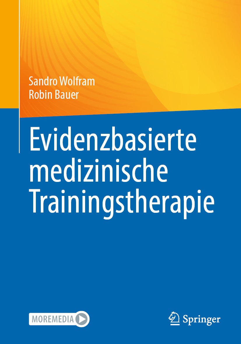 Titlebook: Evidenzbasierte medizinische Trainingstherapie ; Sandro Wolfram,Robin Bauer Book 2024 Der/die Herausgeber bzw. der/die Autor(en), exklusiv Titlebook: Evidenzbasierte medizinische Trainingstherapie ; Sandro Wolfram,Robin Bauer Book 2024 Der/die Herausgeber bzw. der/die Autor(en), exklusiv