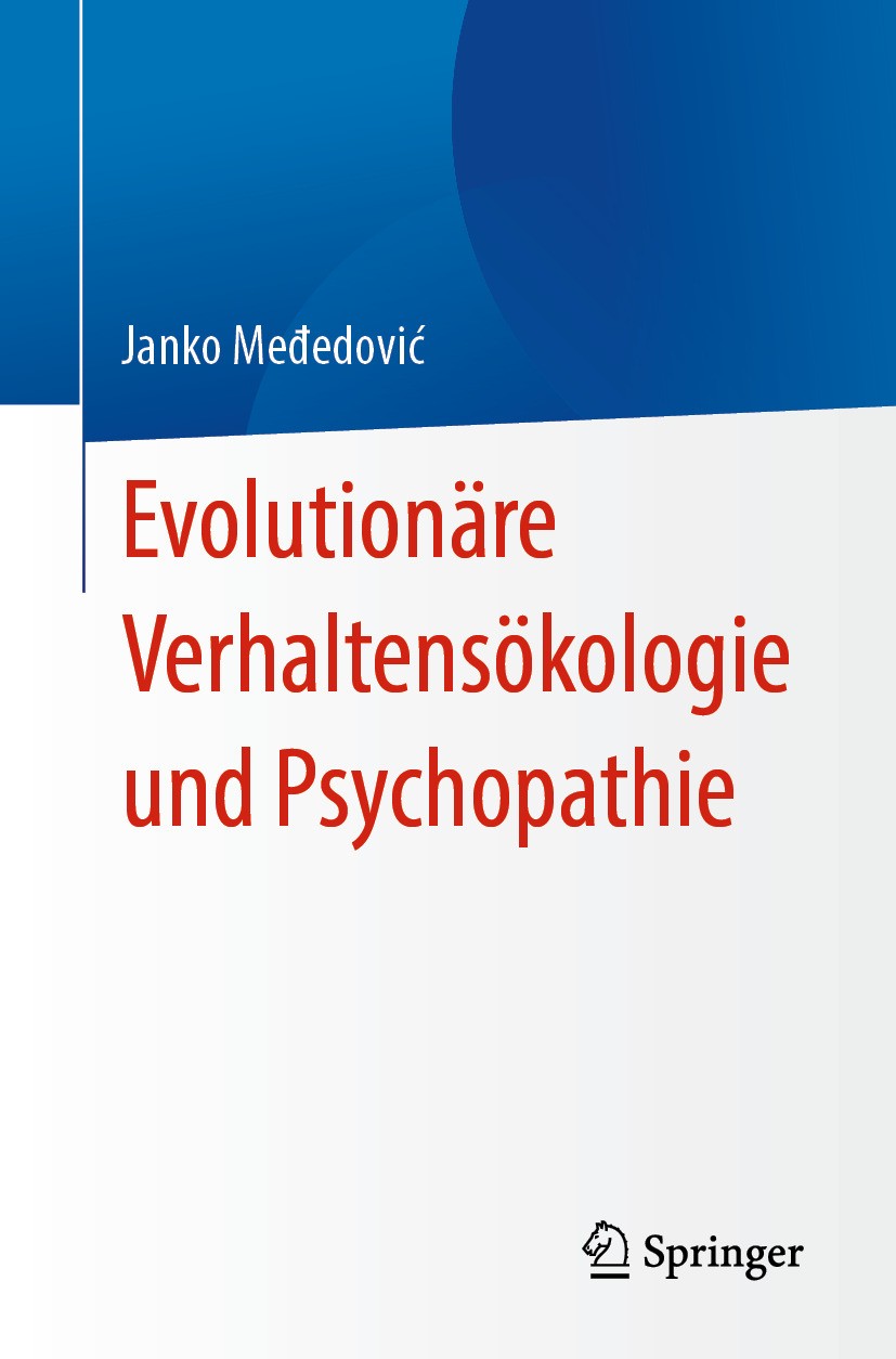 Titlebook: Evolutionäre Verhaltensökologie und Psychopathie; Janko Međedović Book 2024 Der/die Herausgeber bzw. der/die Autor(en), exklusiv lizenzier Titlebook: Evolutionäre Verhaltensökologie und Psychopathie; Janko Međedović Book 2024 Der/die Herausgeber bzw. der/die Autor(en), exklusiv lizenzier