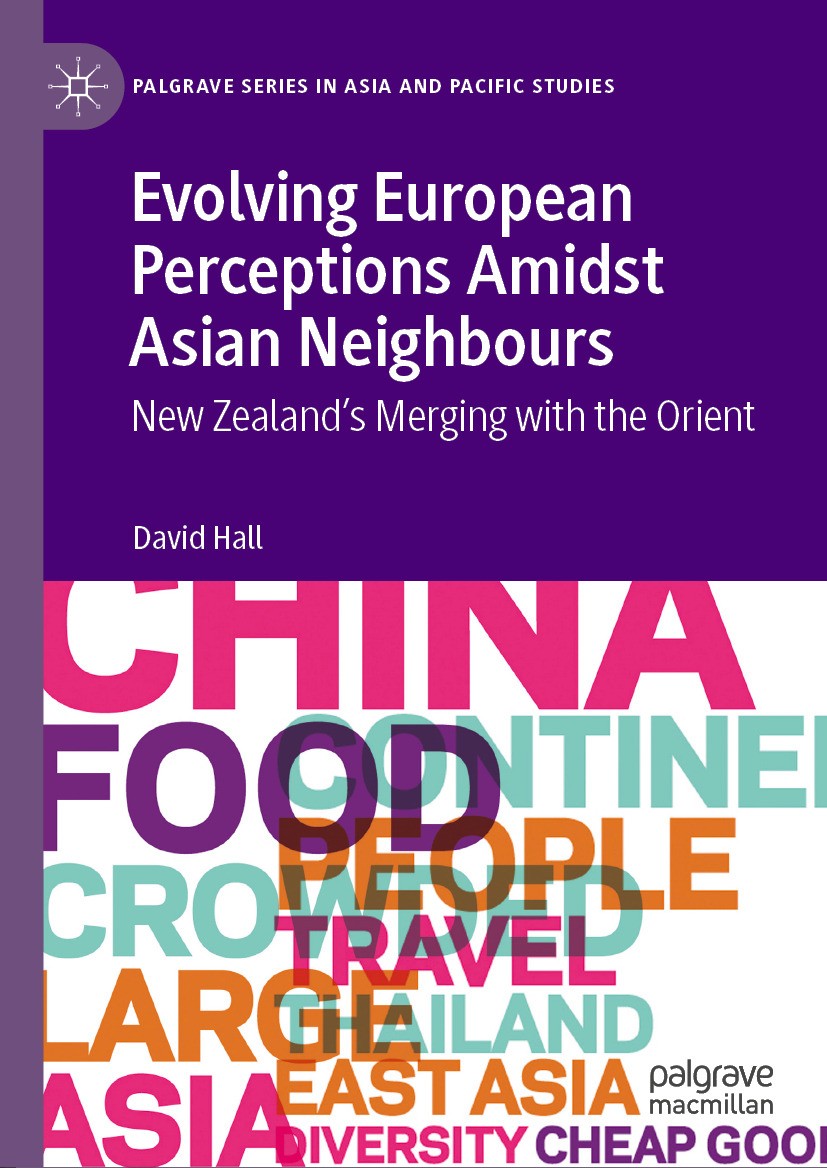 Titlebook: Evolving European Perceptions Amidst Asian Neighbours; New Zealand‘s Mergin David Hall Book 2024 The Editor(s) (if applicable) and The Auth Titlebook: Evolving European Perceptions Amidst Asian Neighbours; New Zealand‘s Mergin David Hall Book 2024 The Editor(s) (if applicable) and The Auth
