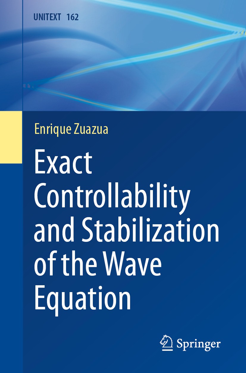 Titlebook: Exact Controllability and Stabilization of the Wave Equation; Enrique Zuazua Textbook 2024 The Editor(s) (if applicable) and The Author(s) Titlebook: Exact Controllability and Stabilization of the Wave Equation; Enrique Zuazua Textbook 2024 The Editor(s) (if applicable) and The Author(s)