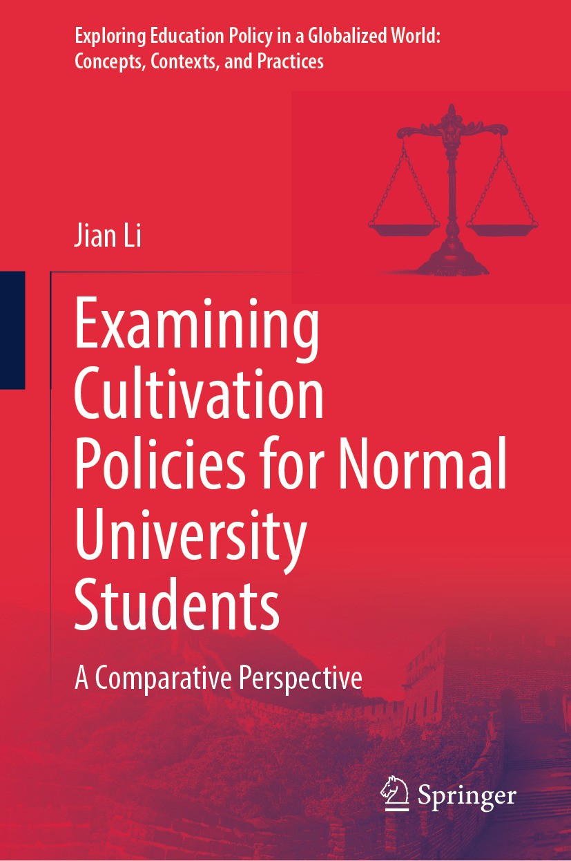 Titlebook: Examining Cultivation Policies for Normal University Students; A Comparative Perspe Jian Li Book 2024 The Editor(s) (if applicable) and The Titlebook: Examining Cultivation Policies for Normal University Students; A Comparative Perspe Jian Li Book 2024 The Editor(s) (if applicable) and The