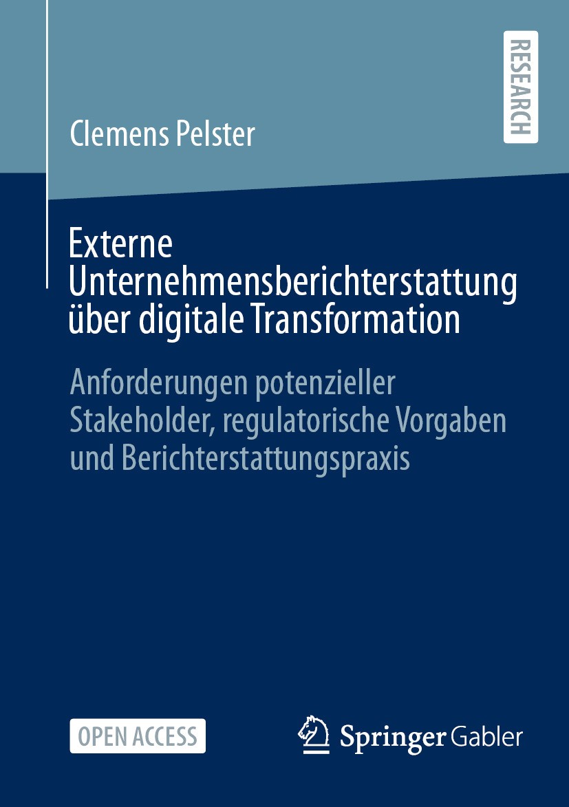 Titlebook: Externe Unternehmensberichterstattung über digitale Transformation; Anforderungen potenz Clemens Pelster Book‘‘‘‘‘‘‘‘ 2024 Der/die Herausge Titlebook: Externe Unternehmensberichterstattung über digitale Transformation; Anforderungen potenz Clemens Pelster Book‘‘‘‘‘‘‘‘ 2024 Der/die Herausge