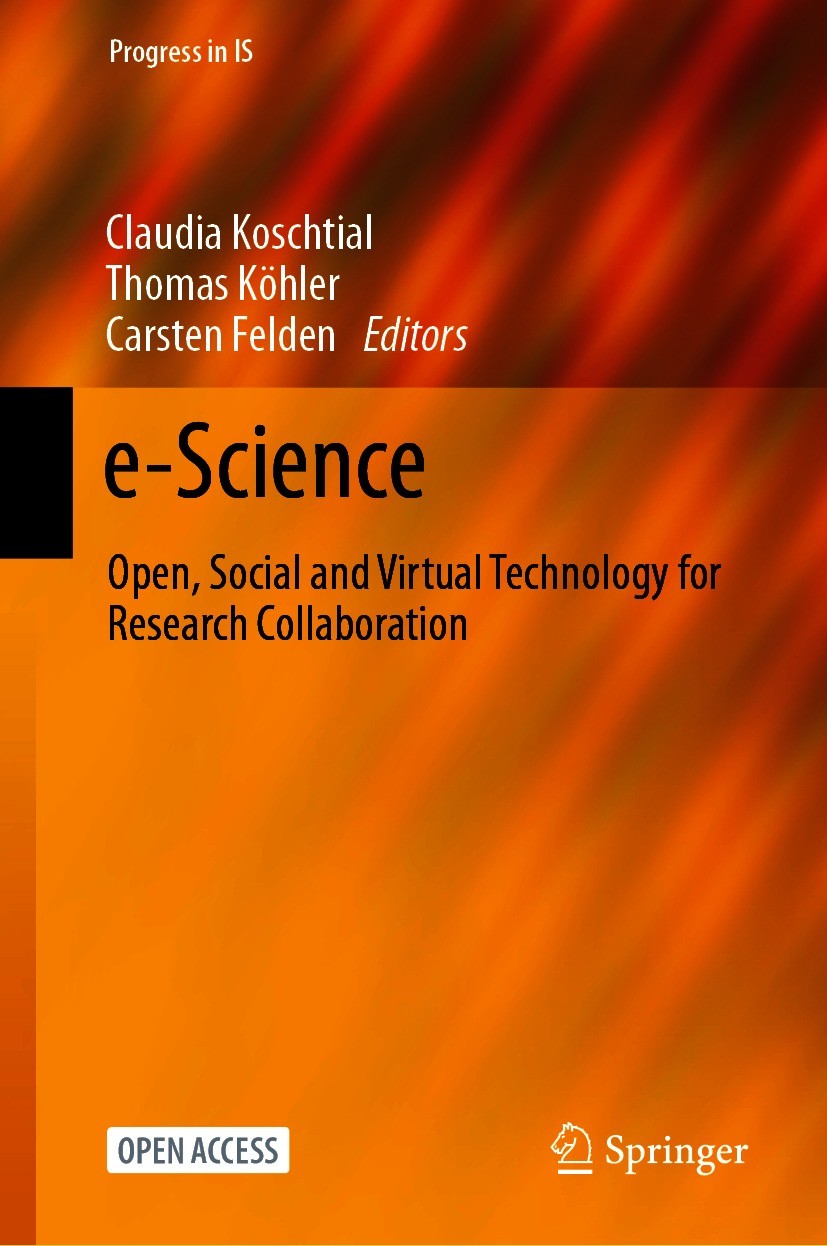 Titlebook: e-Science; Open, Social and Vir Claudia Koschtial,Thomas Köhler,Carsten Felden Book‘‘‘‘‘‘‘‘ 2021 The Editor(s) (if applicable) and The Auth Titlebook: e-Science; Open, Social and Vir Claudia Koschtial,Thomas Köhler,Carsten Felden Book‘‘‘‘‘‘‘‘ 2021 The Editor(s) (if applicable) and The Auth