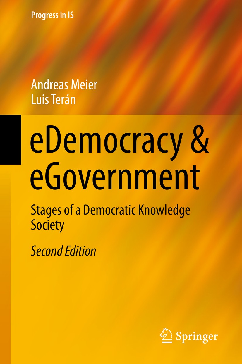 Titlebook: eDemocracy & eGovernment; Stages of a Democrat Andreas Meier,Luis Terán Textbook 2019Latest edition Springer Nature Switzerland AG 2019 Com Titlebook: eDemocracy & eGovernment; Stages of a Democrat Andreas Meier,Luis Terán Textbook 2019Latest edition Springer Nature Switzerland AG 2019 Com
