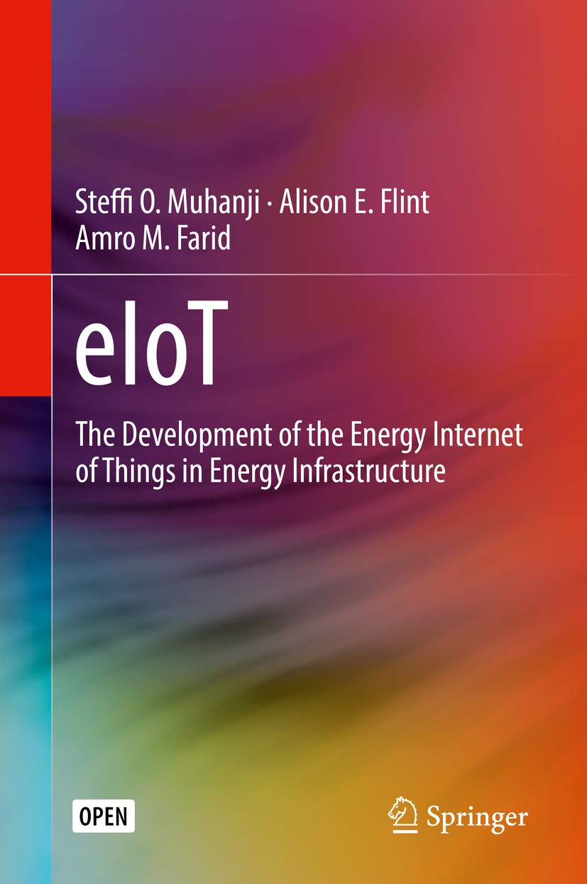 Titlebook: eIoT; The Development of t Steffi O. Muhanji,Alison E. Flint,Amro M. Farid Book‘‘‘‘‘‘‘‘ 2019 The Editor(s) (if applicable) and The Author(s Titlebook: eIoT; The Development of t Steffi O. Muhanji,Alison E. Flint,Amro M. Farid Book‘‘‘‘‘‘‘‘ 2019 The Editor(s) (if applicable) and The Author(s
