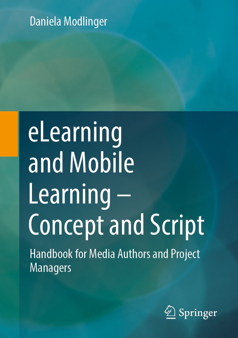 Titlebook: eLearning and Mobile Learning - Concept and Script; Handbook for Media A Daniela Modlinger Book 20241st edition The Editor(s) (if applicabl Titlebook: eLearning and Mobile Learning - Concept and Script; Handbook for Media A Daniela Modlinger Book 20241st edition The Editor(s) (if applicabl