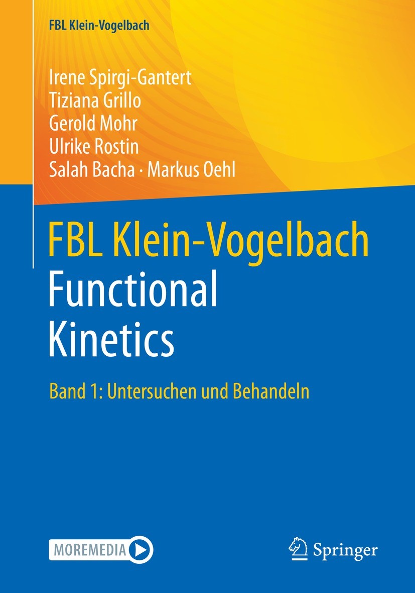 Titlebook: FBL Klein-Vogelbach Functional Kinetics; Band 1: Untersuchen Irene Spirgi-Gantert,Tiziana Grillo,Markus Oehl Book 2022 Der/die Herausgeber Titlebook: FBL Klein-Vogelbach Functional Kinetics; Band 1: Untersuchen Irene Spirgi-Gantert,Tiziana Grillo,Markus Oehl Book 2022 Der/die Herausgeber