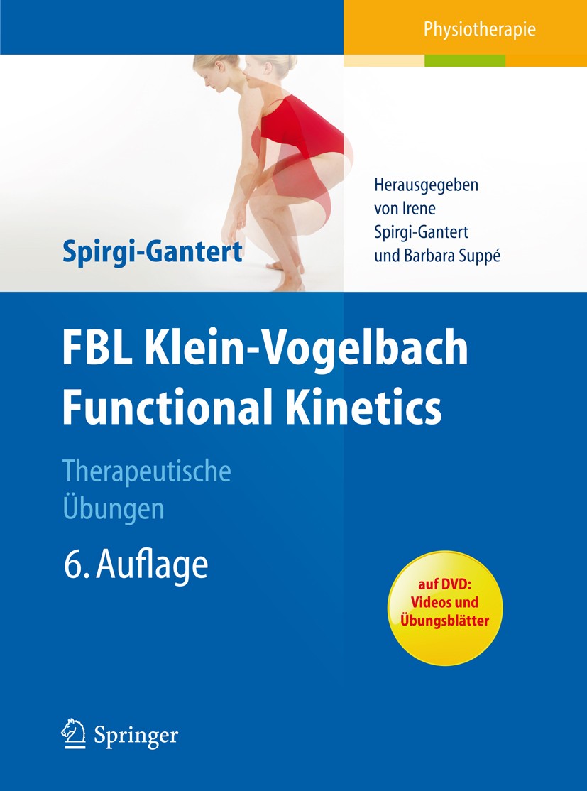 Titlebook: FBL Klein-Vogelbach Functional Kinetics: Therapeutische Übungen; Irene Spirgi-Gantert,Irene Spirgi-Gantert,Barbara Book 20126th edition S Titlebook: FBL Klein-Vogelbach Functional Kinetics: Therapeutische Übungen; Irene Spirgi-Gantert,Irene Spirgi-Gantert,Barbara Book 20126th edition S