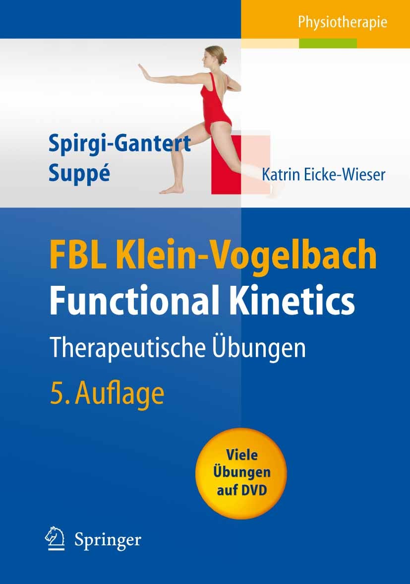 Titlebook: FBL Klein-Vogelbach Functional Kinetics: Therapeutische Übungen; Katrin Eicke-Wieser,Susanne Klein-Vogelbach,Irene Book 20065th edition S Titlebook: FBL Klein-Vogelbach Functional Kinetics: Therapeutische Übungen; Katrin Eicke-Wieser,Susanne Klein-Vogelbach,Irene Book 20065th edition S
