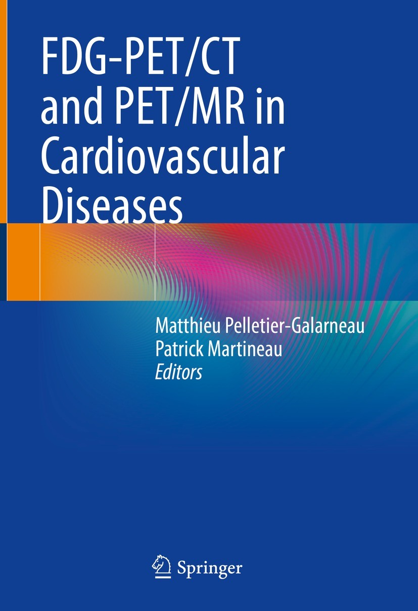 Titlebook: FDG-PET/CT and PET/MR in Cardiovascular Diseases; Matthieu Pelletier-Galarneau,Patrick Martineau Book 2022 The Editor(s) (if applicable) a Titlebook: FDG-PET/CT and PET/MR in Cardiovascular Diseases; Matthieu Pelletier-Galarneau,Patrick Martineau Book 2022 The Editor(s) (if applicable) a