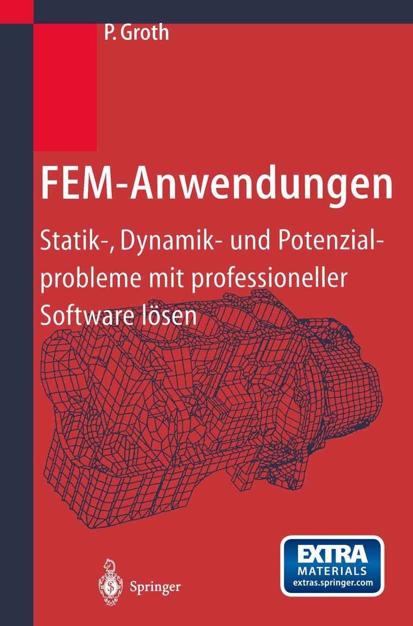 Titlebook: FEM-Anwendungen; Statik-, Dynamik- un Peter Groth Book 2002 Springer-Verlag Berlin Heidelberg 2002 Bauwesen.Dynamik.Finite Elemente.Finite- Titlebook: FEM-Anwendungen; Statik-, Dynamik- un Peter Groth Book 2002 Springer-Verlag Berlin Heidelberg 2002 Bauwesen.Dynamik.Finite Elemente.Finite-