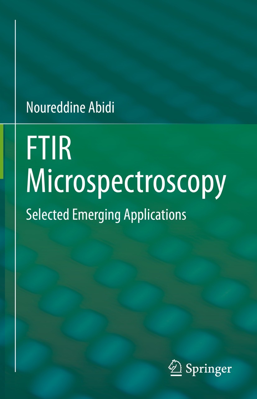 Titlebook: FTIR Microspectroscopy; Selected Emerging Ap Noureddine Abidi Book 2021 Springer Nature Switzerland AG 2021 Biopolymer.Chemical Imaging.Foc Titlebook: FTIR Microspectroscopy; Selected Emerging Ap Noureddine Abidi Book 2021 Springer Nature Switzerland AG 2021 Biopolymer.Chemical Imaging.Foc