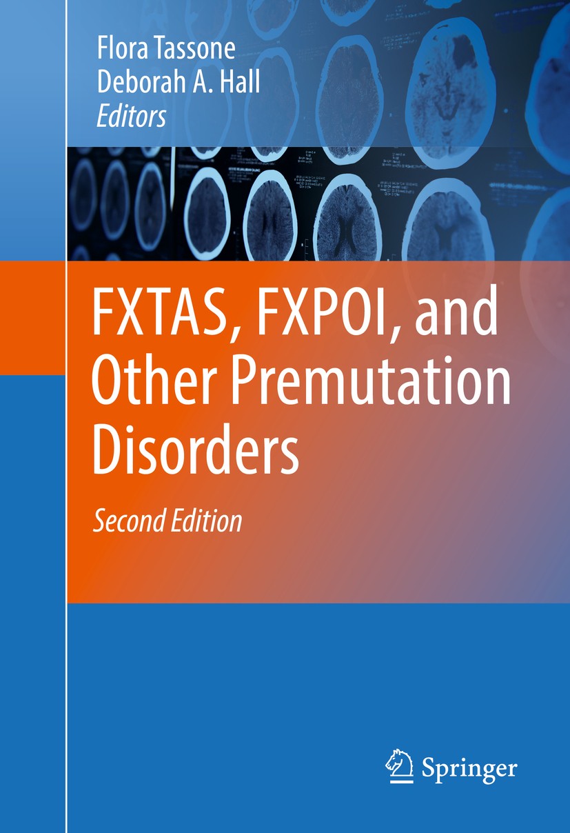 Titlebook: FXTAS, FXPOI, and Other Premutation Disorders; Flora Tassone,Deborah A. Hall Book 2016Latest edition Springer International Publishing Swi Titlebook: FXTAS, FXPOI, and Other Premutation Disorders; Flora Tassone,Deborah A. Hall Book 2016Latest edition Springer International Publishing Swi