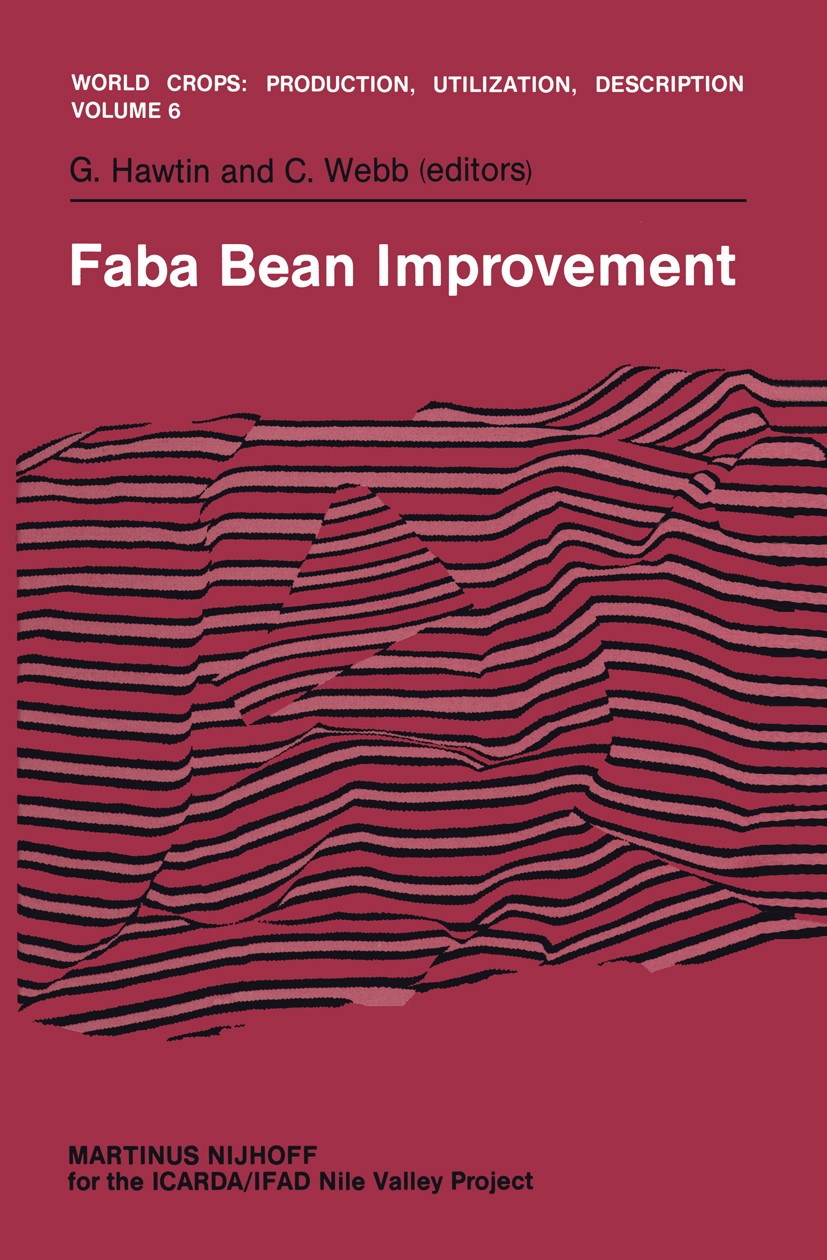 Titlebook: Faba Bean Improvement; Proceedings of the F Geoffrey Hawtin,Colin Webb Conference proceedings 1982 ICARDA 1982 Mutation.agronomy.bean.devel Titlebook: Faba Bean Improvement; Proceedings of the F Geoffrey Hawtin,Colin Webb Conference proceedings 1982 ICARDA 1982 Mutation.agronomy.bean.devel
