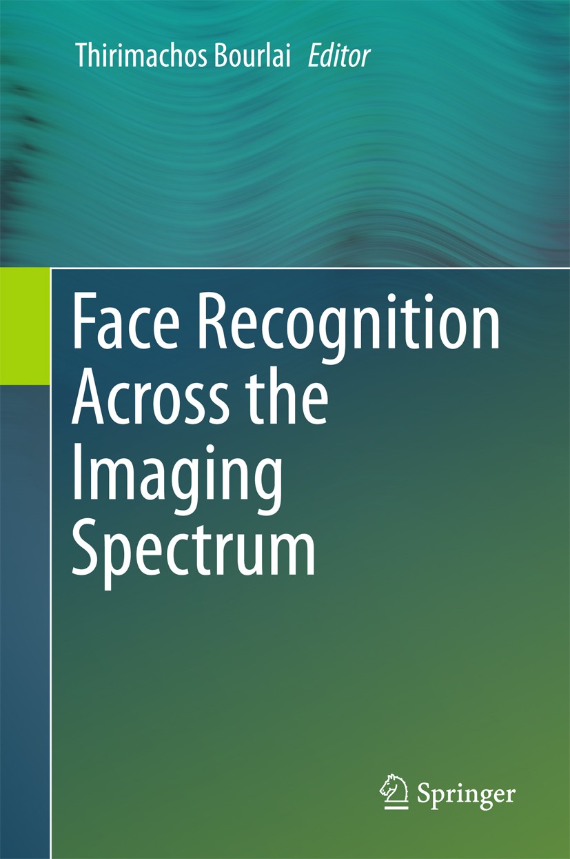 Titlebook: Face Recognition Across the Imaging Spectrum; Thirimachos Bourlai Book 20161st edition Springer International Publishing Switzerland 2016 Titlebook: Face Recognition Across the Imaging Spectrum; Thirimachos Bourlai Book 20161st edition Springer International Publishing Switzerland 2016