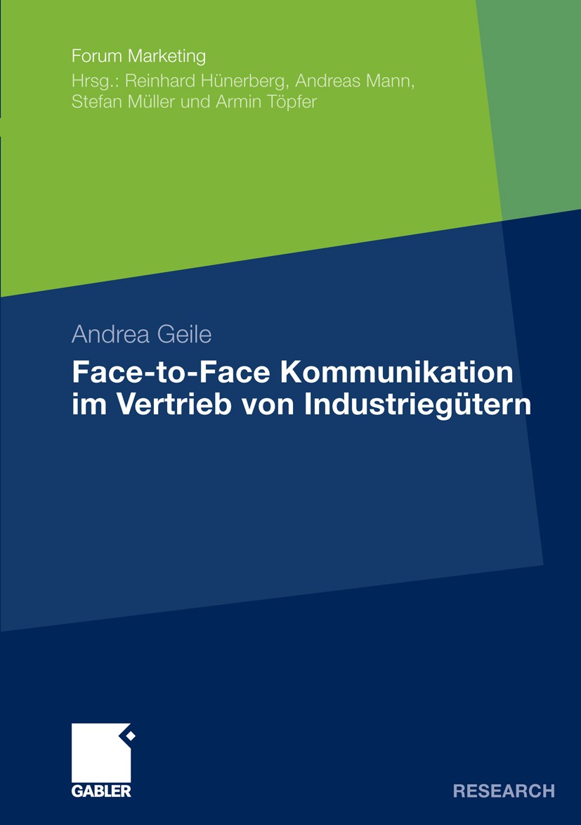 Titlebook: Face-to-Face Kommunikation im Vertrieb von Industriegütern; Andrea Geile Book 2010 Gabler Verlag | Springer Fachmedien Wiesbaden GmbH, Wie Titlebook: Face-to-Face Kommunikation im Vertrieb von Industriegütern; Andrea Geile Book 2010 Gabler Verlag | Springer Fachmedien Wiesbaden GmbH, Wie