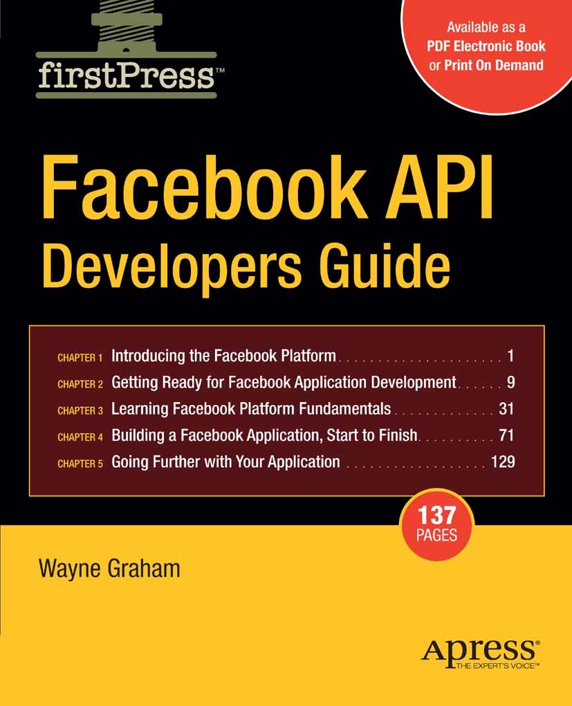Titlebook: Facebook API Developers Guide; Wayne Graham Book 2008 Alan Graham 2008 Ajax.Facebook.Google.Google Analytics.JavaScript.PHP.REST.XML.code Titlebook: Facebook API Developers Guide; Wayne Graham Book 2008 Alan Graham 2008 Ajax.Facebook.Google.Google Analytics.JavaScript.PHP.REST.XML.code