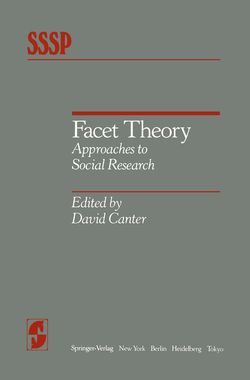 Titlebook: Facet Theory; Approaches to Social David Canter Book 1985 Springer-Verlag New York Inc. 1985 Evaluation.Factor analysis.correlation.data an Titlebook: Facet Theory; Approaches to Social David Canter Book 1985 Springer-Verlag New York Inc. 1985 Evaluation.Factor analysis.correlation.data an