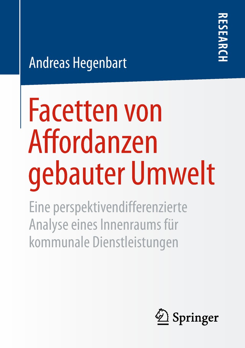 Titlebook: Facetten von Affordanzen gebauter Umwelt; Eine perspektivendif Andreas Hegenbart Book 2019 Springer Fachmedien Wiesbaden GmbH, ein Teil von Titlebook: Facetten von Affordanzen gebauter Umwelt; Eine perspektivendif Andreas Hegenbart Book 2019 Springer Fachmedien Wiesbaden GmbH, ein Teil von