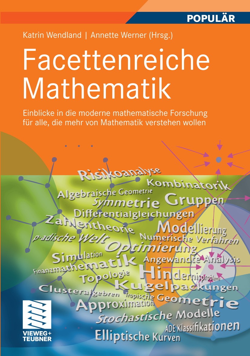 Titlebook: Facettenreiche Mathematik; Einblicke in die mod Katrin Wendland,Annette Werner Textbook 2011 Vieweg+Teubner Verlag | Springer Fachmedien Wi Titlebook: Facettenreiche Mathematik; Einblicke in die mod Katrin Wendland,Annette Werner Textbook 2011 Vieweg+Teubner Verlag | Springer Fachmedien Wi