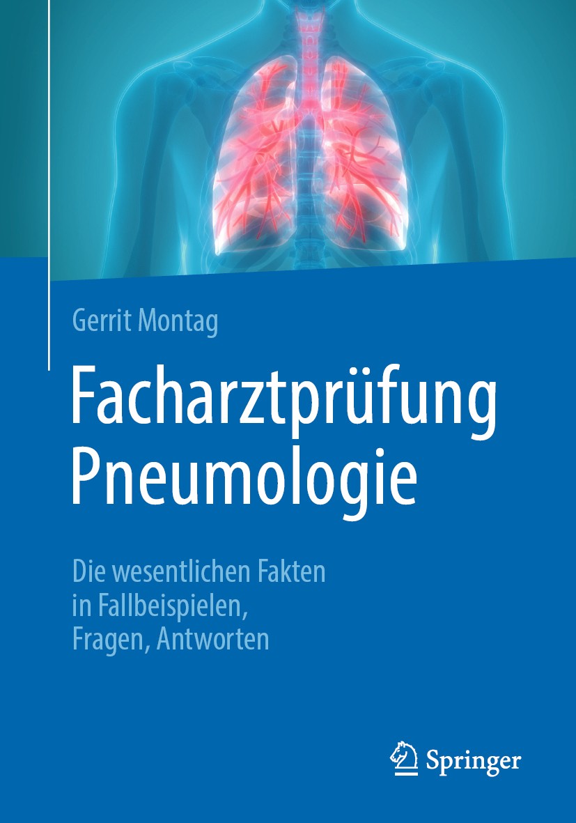 Titlebook: Facharztprüfung Pneumologie; Die wesentlichen Fak Gerrit Montag Book 20201st edition Der/die Herausgeber bzw. der/die Autor(en), exklusiv l Titlebook: Facharztprüfung Pneumologie; Die wesentlichen Fak Gerrit Montag Book 20201st edition Der/die Herausgeber bzw. der/die Autor(en), exklusiv l