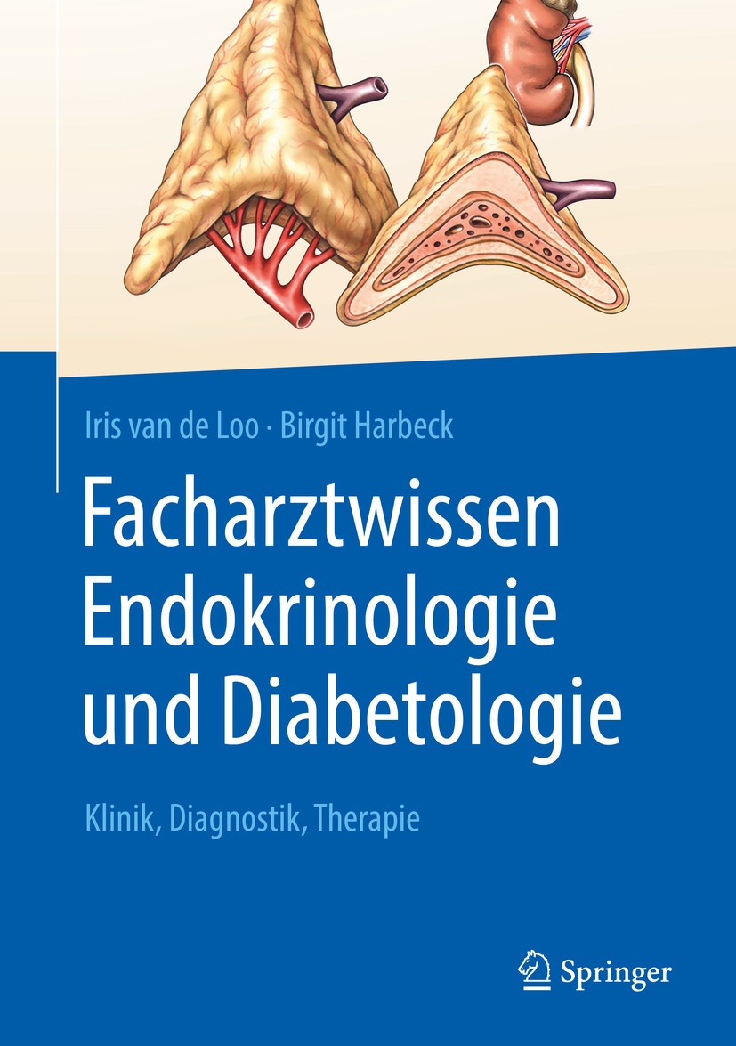 Titlebook: Facharztwissen Endokrinologie und Diabetologie; Klinik, Diagnostik, Iris van de Loo,Birgit Harbeck Book 2020 Springer-Verlag GmbH Deutschl Titlebook: Facharztwissen Endokrinologie und Diabetologie; Klinik, Diagnostik, Iris van de Loo,Birgit Harbeck Book 2020 Springer-Verlag GmbH Deutschl