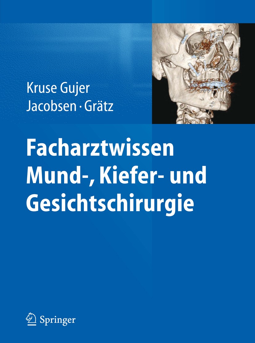 Titlebook: Facharztwissen Mund-, Kiefer- und Gesichtschirurgie; Astrid Kruse Gujer,Christine Jacobsen,Klaus W. Grä Book 2013 Springer-Verlag Berlin H Titlebook: Facharztwissen Mund-, Kiefer- und Gesichtschirurgie; Astrid Kruse Gujer,Christine Jacobsen,Klaus W. Grä Book 2013 Springer-Verlag Berlin H