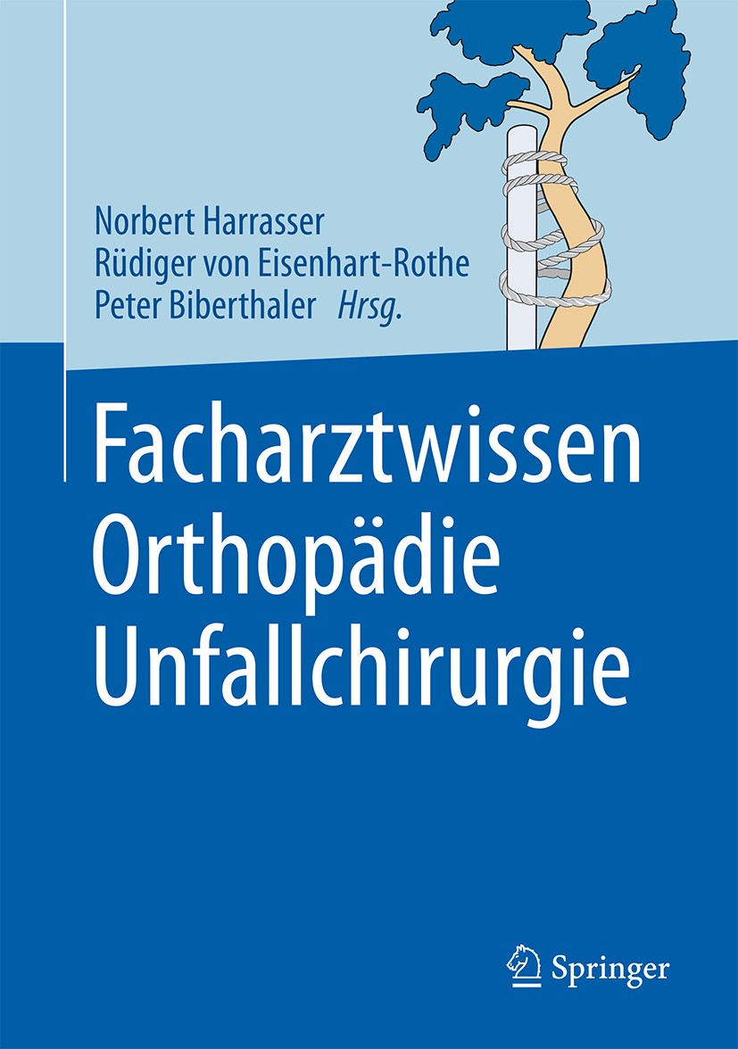 Titlebook: Facharztwissen Orthopädie Unfallchirurgie; Norbert Harrasser,Rüdiger Eisenhart-Rothe,Peter Bi Book 20161st edition Springer-Verlag Berlin Titlebook: Facharztwissen Orthopädie Unfallchirurgie; Norbert Harrasser,Rüdiger Eisenhart-Rothe,Peter Bi Book 20161st edition Springer-Verlag Berlin